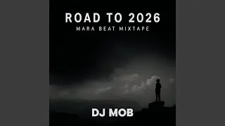 RAOD TO 2026 MARA BEAT MIXTAPE