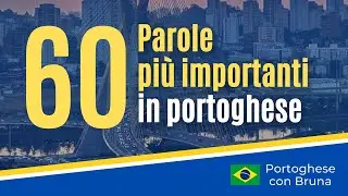 60 PAROLE PIU IMPORTANTI IN PORTOGHESE