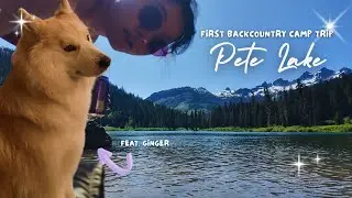 Backcountry Camping Pete Lake | Feat. a cute dog named Ginger and the best girlies