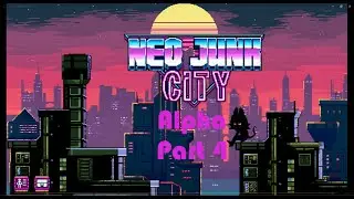 Neo Junk City Alpha part 4- lizard brain.