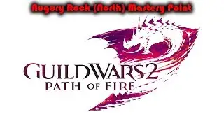 Guild Wars 2 Path of Fire - Augury Rock (North of) Mastery Point - Elon Riverlands