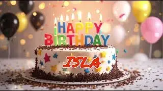 Happy Birthday Isla 🎉🎂 | Special Birthday Song for Isla | wish vibes