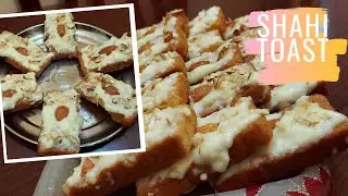 Shahi Toast, Shahi Tukda, Toast ki swadisht mithai, Delhi famous shahi tukda, bread ki mithai
