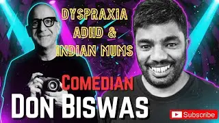 Don Biswas on Comedy, Dyspraxia, ADHD & His Indian Mum | Steve Best Shoots
