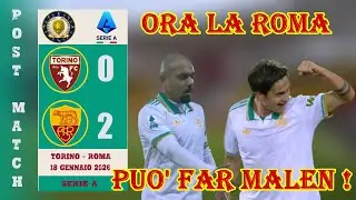 ORA LA ROMA PUO' FAR MALEN POST MATCH TORINO ROMA 0 - 2 |SERIEA ENILIVE|TV|RADIO|