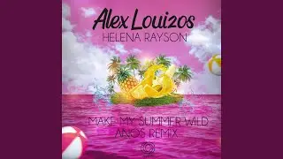 Make My Summer Wild (Anos Remix)