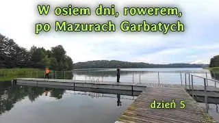 Mazury Garbate, rowerem. Dzień 5. Górskie klimaty w deszczu, wieczorne Suwałki.