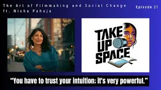The Art of Filmmaking and Social Change, ft. Nisha Pahuja