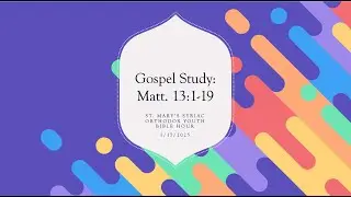 Matthew 13:1-9 - St  Mary&rsquo;s Syriac Orthodox Church   Youth Bible Hour   - January 17, 2025
