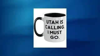 Utah Is Calling. I Must Go. Utah Two Tone 11oz Mug, Sarcastic Utah Gifts, Cup For