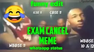 Exam cancel whatsapp status😂  || funny meme || wb board class 11 exam cancel ||