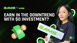 How To Earn In The Downtrend With $0 Investment? | GameFi.org Learn