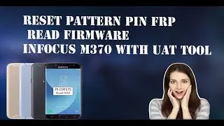 Reset Pattern Pin FRP  Read Firmware  Infocus M370 With UAT Tool