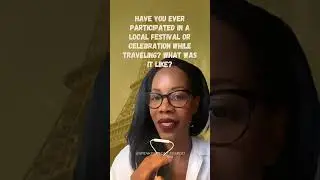 Have you ever participated in a local festival or celebration while traveling? What was it like?