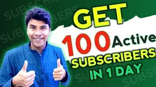 Get 100 Active Subscribers In 1 Day | How To Increase Subscribers Fast