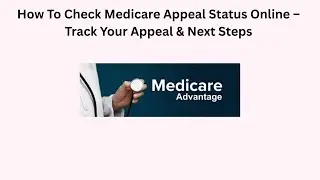 How To Check Medicare Appeal Status Online &ndash; Track Your Appeal & Next Steps