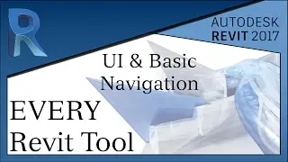 UI & Basic Navigation | Every Revit Tool - Revit 2017