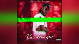Vai Devagar - MG ft. Rui Franc&ecirc;s (AfroBeat)