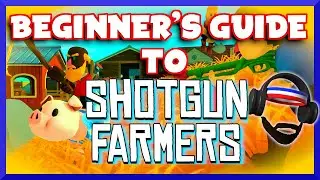 Beginner's Guide to SHOTGUN FARMERS || How To Play