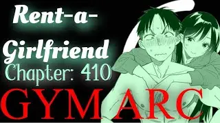 Rent-a-Girlfriend Chapter 410 Review: Ultimate Training Arc 