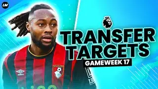 FPL GW17 TRANSFER TARGETS &ndash; Must-Buy Players 📈|🌍21K | FPL 2025/26