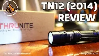 ThruNite TN12 Review Обзор EDC фонаря