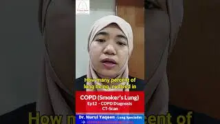 Ep12 - COPD Diagnosis with CT Scans - Dr Nurul's Guide To COPD