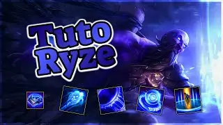 Tuto Ryze - Tout savoir sur ses sorts et combos