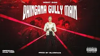 WEST SIDE - DHINGANA GULLY MAIN (Official Music Video) |@blurfaceonthebeat 