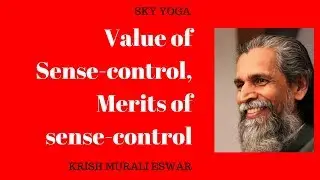 VALUE OF SENSE -CONTROL , MERITS OF SENSE -CONTROL