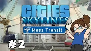 Let's Play Cities Skylines: Mass Transit! - Luftwaffel City - Part 2