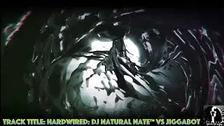 Hardwired  DJ Natural Nate&trade; vs Jiggabot - Frajile Recordings