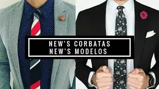 NEW CORBATAS TENDENCIAS 2018 -2019/ TRENDS TIES