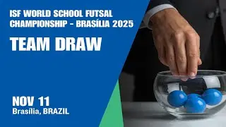 ISF WORLD SCHOOL FUTSAL 2025 CHAMPIONSHIP - SORTEIO
