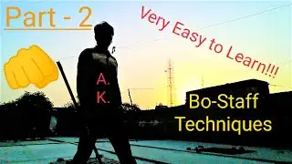 Bo-Staff Techniques - Part 2 (Easy to Learn!!!)