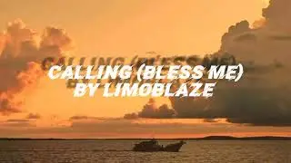 Limoblaze - Calling (Bless Me) | Lyrics Video |