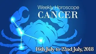 Cancer Horoscope - Cancer Weekly Horoscope From 16th July 2018