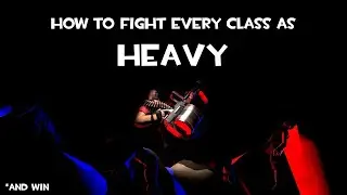 [TF2] How to fight every class as HEAVY! (and win)