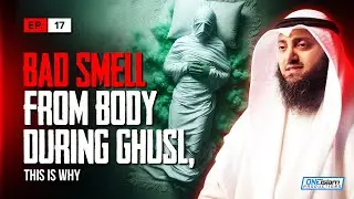Bad Smell From Body During Ghusl, This Is Why | EP17 | Stories Of Dead People Series