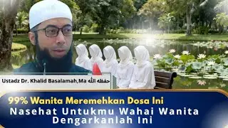 Nasehat Penting Bagi Wanita Yang Masih Belum Berjilbab | Ustad Dr. Khalid Basalamah, LC. Ma |