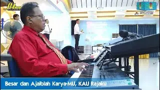 Besar dan Ajaiblah Karya-MU, KAU Rajaku || GPPS Petra Tanjungpinang
