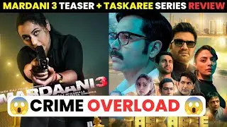 Mardaani 3 Official Teaser Breakdown + Taskaree Web Series Review in Hindi/Urdu | Anas-Film Reviews