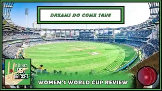 Dreams Do Come True | Women's World Cup Review | It's Just Not Cricket Podcast