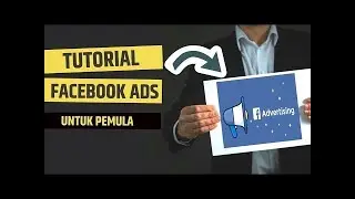 Tutorial Facebook Ads Untuk Pemula 2020