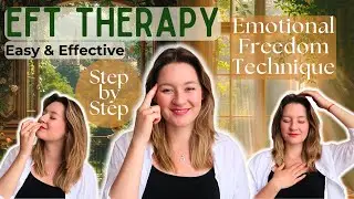 Learn EFT: Fast and Effective Emotional Freedom Technique Therapy - Step by Step