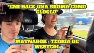 EMIKUKIS HACE UNA BROMA COMO GLOGLO Y MATNAROK NOMBRA LA TEORIA DE WESTCOL