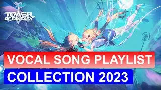 OST Vocal Song Playlist, Collection 2023 | Tower of Fantasy