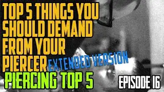 What You Should Demand from your Piercer   Piercing Top 5 Extended Version ep16