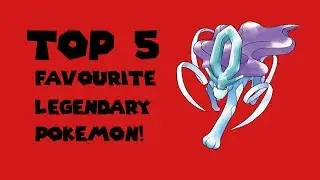 Top 5 favourite legendary pokemon