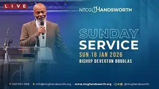 Sunday Service 18th January 2026  | NTCG Handsworth | Bishop Deverton Douglas